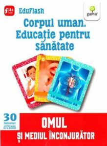 Corpul uman. Educatie pentru sanatate. Omul si mediul inconjurator