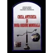 Criza, anticriza si Noua Ordine Mondiala de Stefan Masu