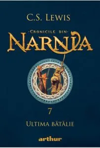 Cronicile din Narnia - Ultima Batalie de C.S. Lewis