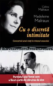Cu o discreta intimitate de Madeleine Malraux