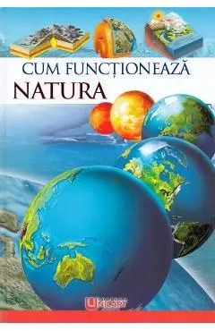 Cum functioneaza natura de Autor Anonim
