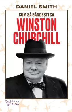 Cum sa gandesti ca Winston Churchill