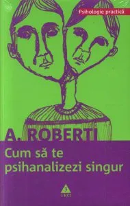 Cum sa te psihanalizezi singur de A. Roberti