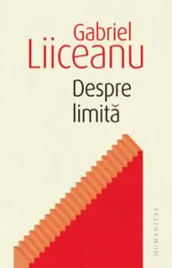 Despre limita de Gabriel Liiceanu