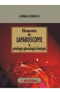 Elemente De Laparoscopie In Patologia Ginecologica Benigna de Cringu Ionescu