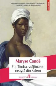 Eu, Tituba, vrăjitoarea neagră din Salem de Maryse Conde