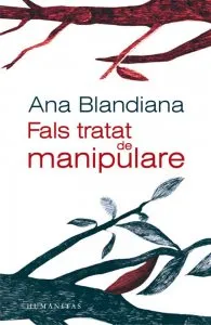 Fals tratat de manipulare de Ana Blandiana