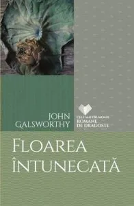 Floarea intunecata de John Galsworthy