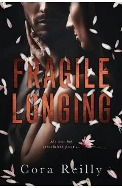 Fragile Longing de Cora Reilly