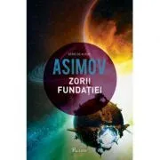 Fundatia VII. Zorii Fundatiei de Isaac Asimov