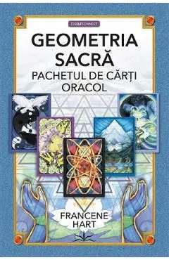 Geometria sacra. Carti oracol de Francene Hart