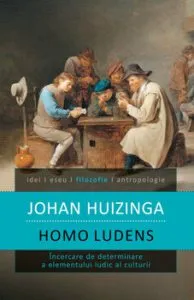 Humo ludens. Incercare de determinare a elementului ludic al culturii de Johan Huizinga