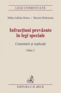 Infractiuni prevazute in legi speciale. Comentarii si explicatii. Editia 2