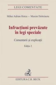 Infractiuni prevazute in legi speciale. Comentarii si explicatii. Editia 2