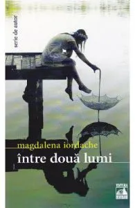 Intre doua lumi de Magdalena Iordache