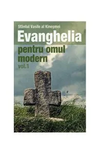 Învăţături din Evanghelie pentru omul modern (Vol. 1) de sf. Vasile al Kinesmei