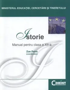 Istorie. Manual pentru clasa a XII-a de Zoe Petre
