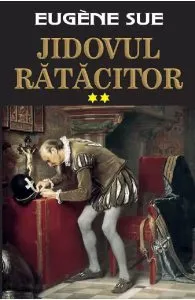 Jidovul ratacitor. Vol. 2 de Eugene Sue