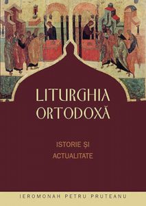 Liturghia ortodoxa. Istorie si actualitate