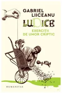 Ludice de Gabriel Liiceanu