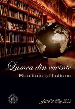 Lumea din cuvinte: realitate şi ficțiune de Irina Petras