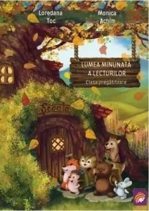 Lumea minunată a lecturilor. Clasa pregătitoare de Monica Achim