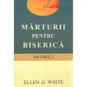 Marturii pentru biserica volumul 2 de Ellen White