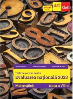 Matematică. Clasa a VIII-a. Teste de parcurs pentru evaluarea națională 2023 de Gheorghe Iacovita