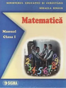 Matematica. Manual clasa a I-a de Mihaela Singer