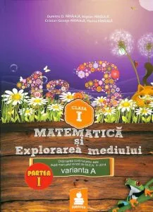 Matematica si Explorarea mediului - Clasa I, partea a I-a. Varianta A de Dumitru D. Paraiala