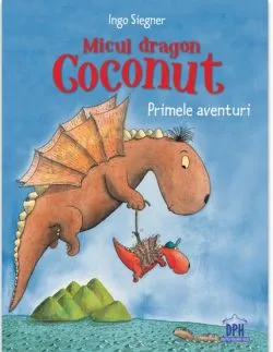 Micul dragon Coconut - Primele aventuri de Ingo Siegner