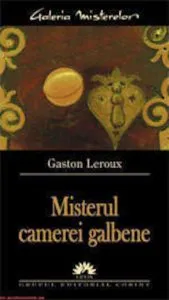 Misterul camerei galbene de Gaston Leroux