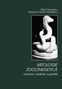 Mitologie Zoocinegetica - Obiceiuri, Credinte, Superstitii