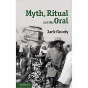 Myth, Ritual and the Oral de Jack Goody