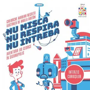 Nu misca, nu respira, nu intreba de Gheorghe Marian Neguta