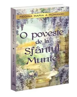 O poveste de la sfântul munte de Regina Maria a Romaniei