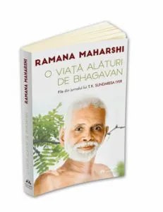 O viata alaturi de Bhagavan Ramana Maharshi - File din jurnalul lui T.K. Sundaresa Iyer de Ramana Maharshi