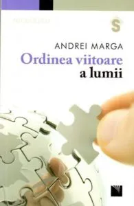 Ordinea viitoare a lumii de Andrei Marga