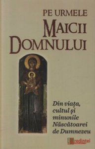 Pe urmele Maicii Domnului