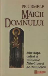 Pe urmele Maicii Domnului