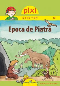 Pixi stie tot - Epoca de piatra