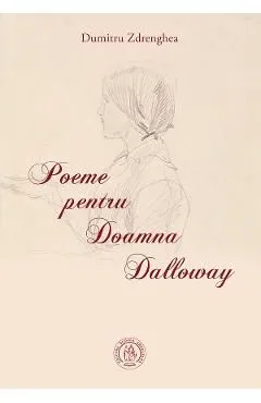 Poeme pentru Doamna Dalloway de Dumitru Zdrenghea