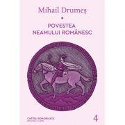 Povestea neamului romanesc. Volumul 4