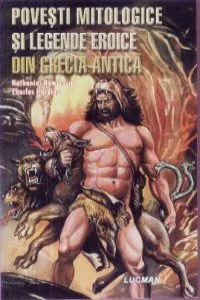 Povesti mitologice si legende eroice din Grecia Antica de Nathaniel Hawthorne