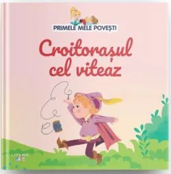 Primele mele povesti. Croitorasul cel viteaz