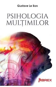 Psihologia multimilor de Gustave Le Bon