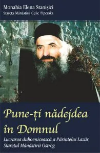 Pune-ti nadejdea in Domnul de Monahia Elena Stanisici