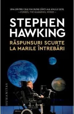 Raspunsuri scurte la marile intrebari de Stephen Hawking