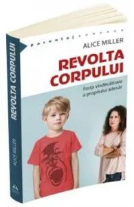 Revolta corpului de Alice Miller