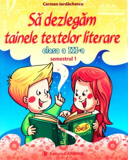 Sa dezlegam tainele textelor literare - Clasa 3. Sem.1 A (L3A1)